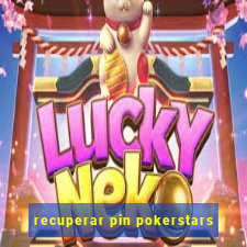 recuperar pin pokerstars